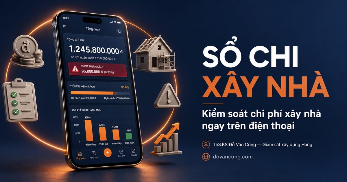 SỔ CHI XÂY NHÀ — Kiểm soát chi phí xây nhà trên điện thoại