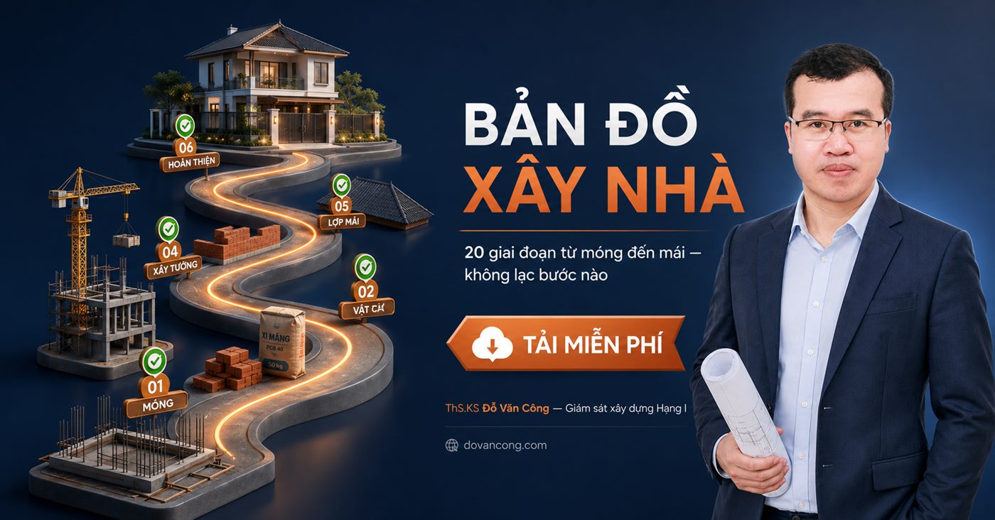 Bản đồ xây nhà — 20 giai đoạn từ móng đến mái